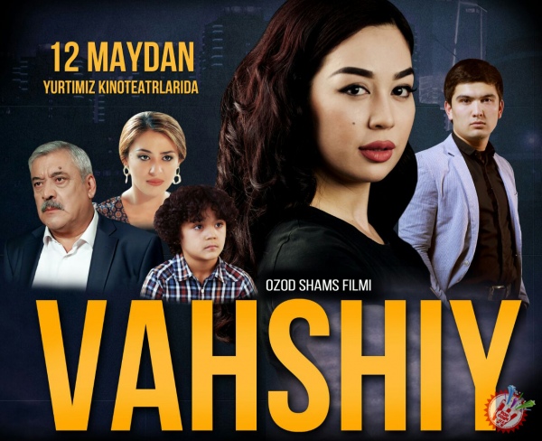 “Ваҳший” фильмининг намойиши бошланадиган  кун маълум бўлди