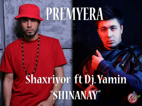 Dj Yamin ва Шаҳриёрдан кутилмаган тарона - “Шинанай”