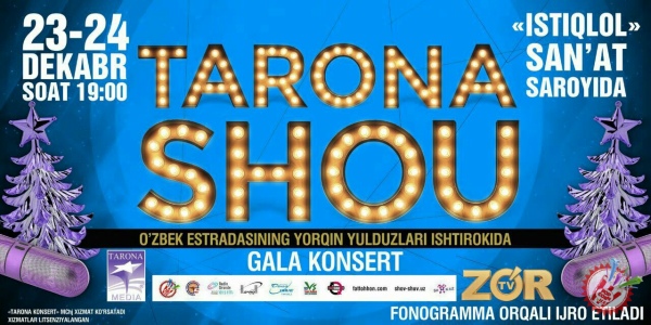 Тарона шоу галаконцерти кунлари маълум бўлди