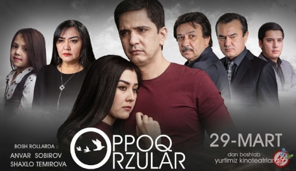 “Оппоқ орзулар” фильмини қарши олишга ҳозирмисиз?