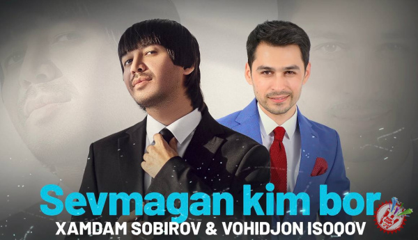 Xamdam Sobirov hamda Vohidjon Isoqovdan premyera